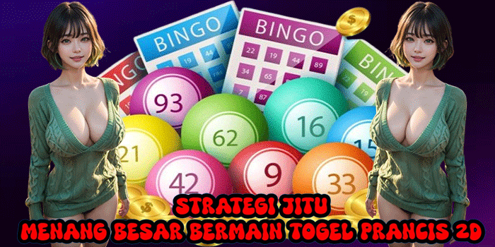 Strategi Jitu Menang Besar Bermain Togel Prancis 2D